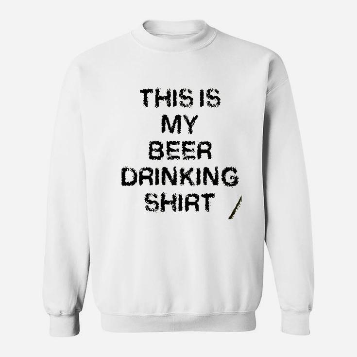 This Is My Beer Drinking Sweatshirt