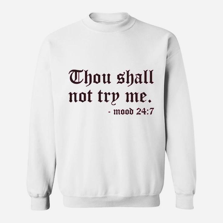 Thou Shall Not To Try Me Sweatshirt