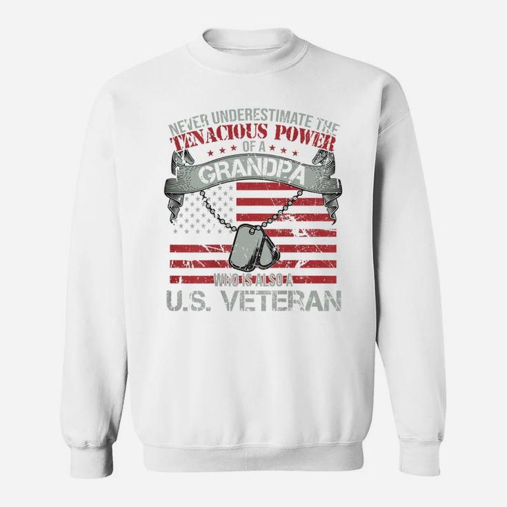 Us Veteran Shirt Never Underestimate Tenacious Power Grandpa Sweatshirt