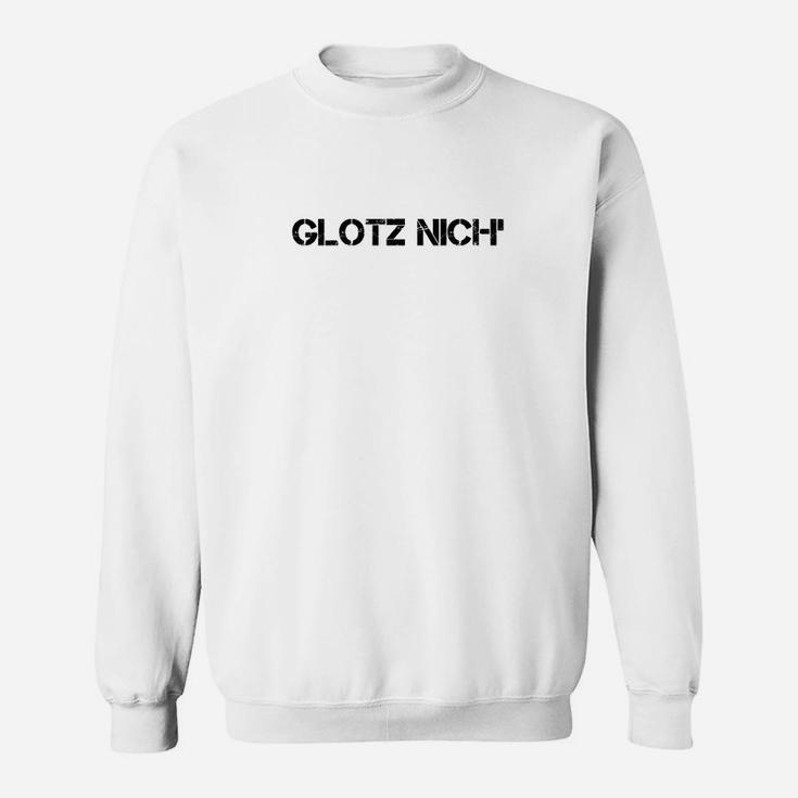 Weißes Sweatshirt mit Glotz Nicht Aufdruck, Lustiges Sweatshirt