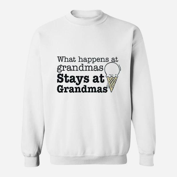 What Happens At Grandmas Stays And Grandmas Ice Cream Sweatshirt