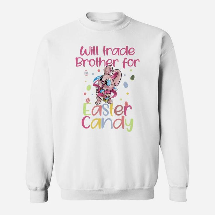Will Trade Brother For Easter Candy | Funny Easter Kids Gift Sweatshirt