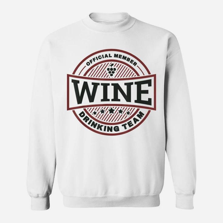 Wine Drinking Team  - Funny Wine Quote Sweatshirt