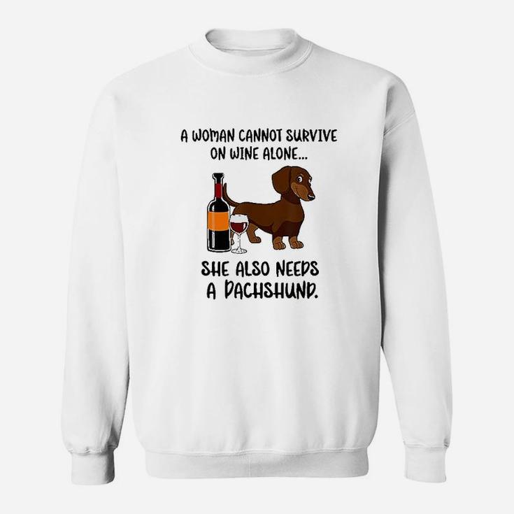 Woman Cant Survive On Wine Alone She Needs Dachshund Dog Sweatshirt