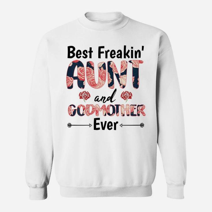 Womens Best Freakin Aunt And Godmother Shirt Flower Gift Mother Day Sweatshirt