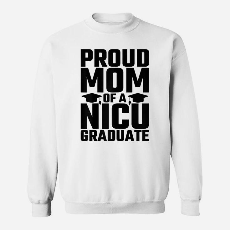 Womens Funny Preemie Newborn Nurse Gift Proud Mom Nicu Graduate Sweatshirt