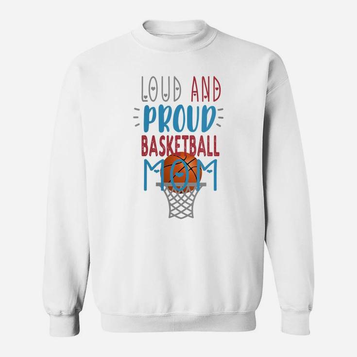 Womens Loud Proud Basketball Mom Sweatshirt