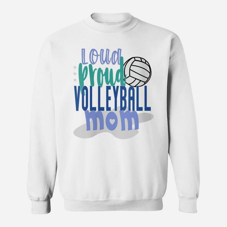Womens Loud Proud Volleyball Mom Sweatshirt