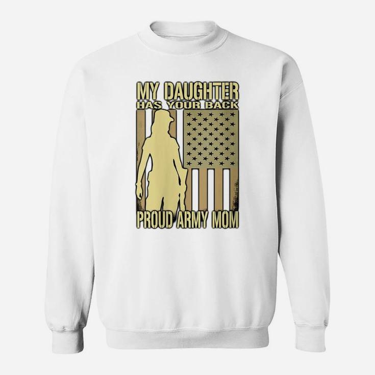 Womens My Daughter Has Your Back Proud Army Mom Military Mother Sweatshirt