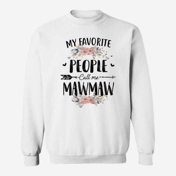 Womens My Favorite People Call Me Mawmaw Flower Mother's Day Gift Sweatshirt