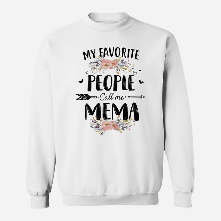 Womens My Favorite People Call Me Mema Flower Mother's Day Gift Sweatshirt