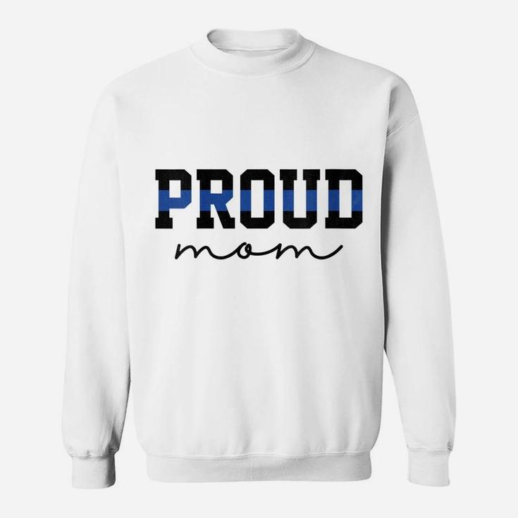 Womens Proud Mom Blue Line Police Officer Mom Gift Sweatshirt