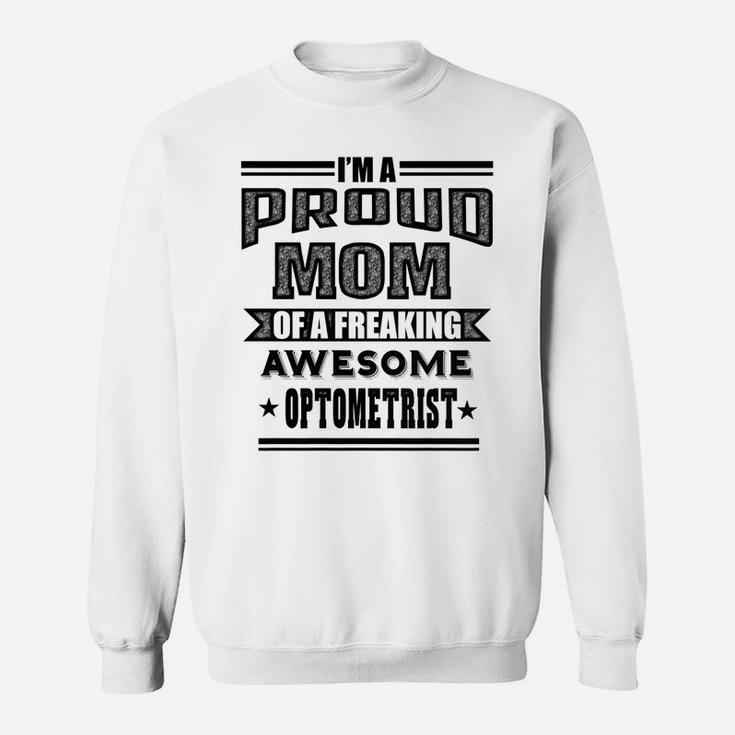 Womens Proud Mom Of An Awesome Optometrist T-Shirt Women Gifts Sweatshirt