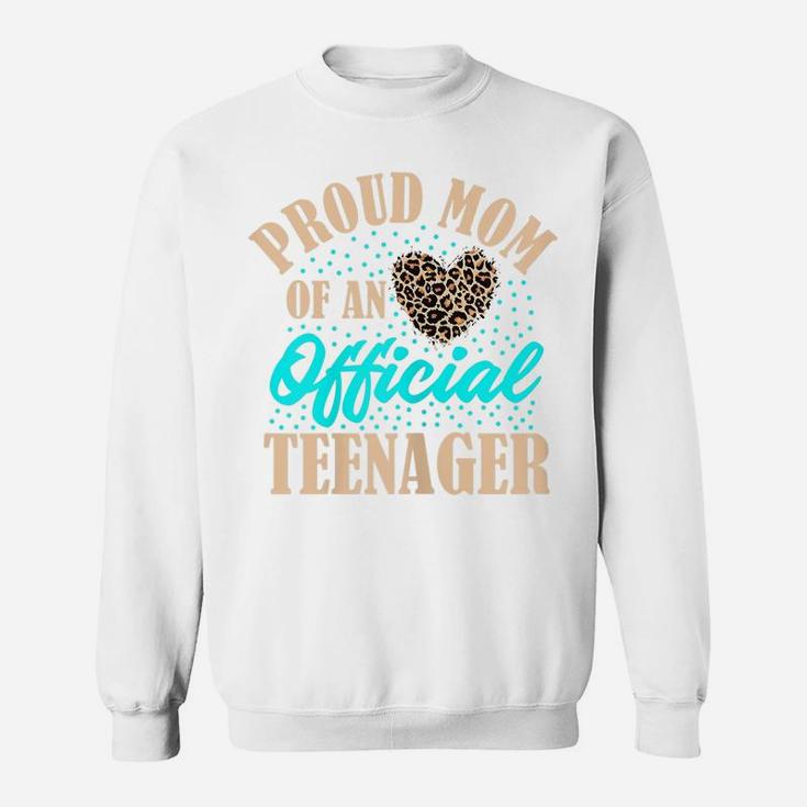 Womens Proud Mom Of An Official Teenager 13Th Birthday Cheetah Sweatshirt
