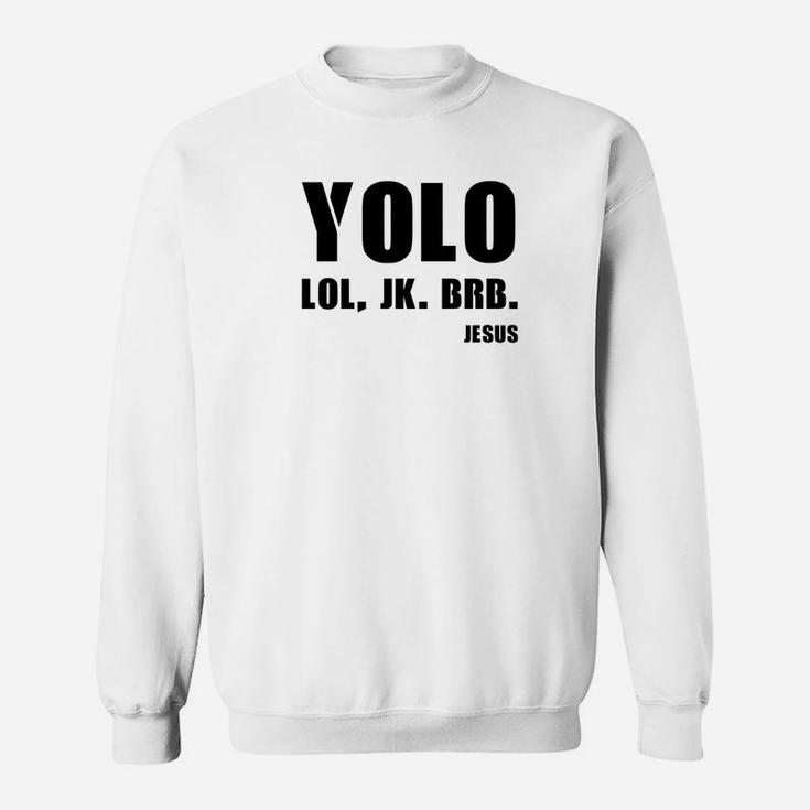 Yolo Jesus Yolo Lol Jk Brb Jesus T-Shirt - Thegiftio