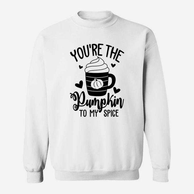You Are The Pumpkin To My Spice Valentine Gift Idea Happy Valentines Day Sweatshirt