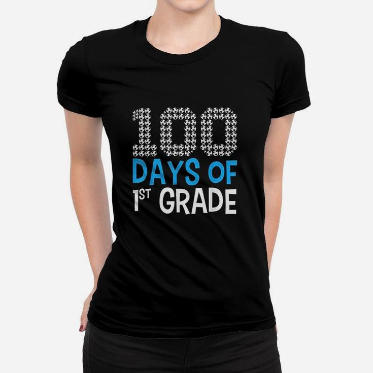 100 Days Of First Grade Soccer Sport 100th Day Of School Women T-shirt
