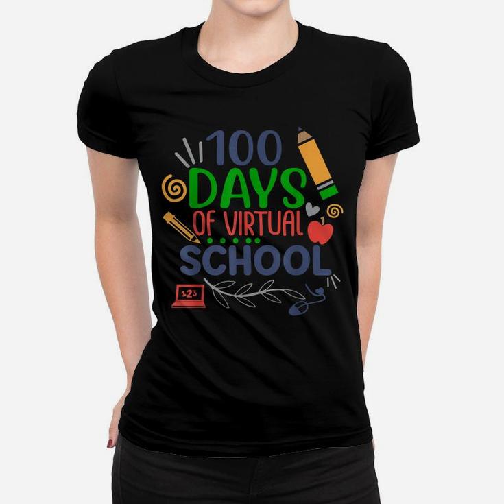 100Th Day Of Virtual School For Teachers Kids Happy 100 Days Women T-shirt