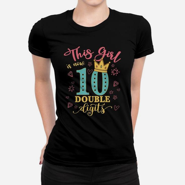 10Th Birthday Gifts Shirt This Girl Is Now 10 Double Digits Women T-shirt