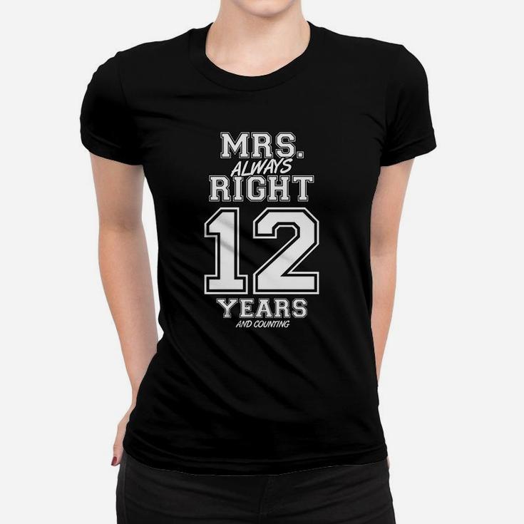 12 Years Being Mrs Always Right Funny Couples Anniversary Women T-shirt