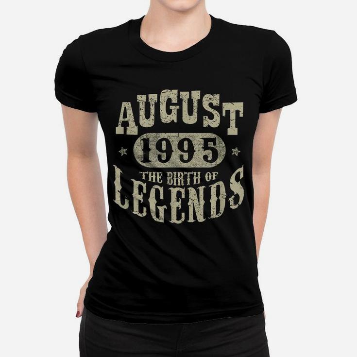 25 Years 25Th Birthday Gift Idea August 1995 Birth Of Legend Women T-shirt