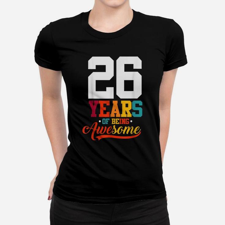 26 Years Of Being Awesome Gifts 26 Years Old 26Th Birthday Women T-shirt