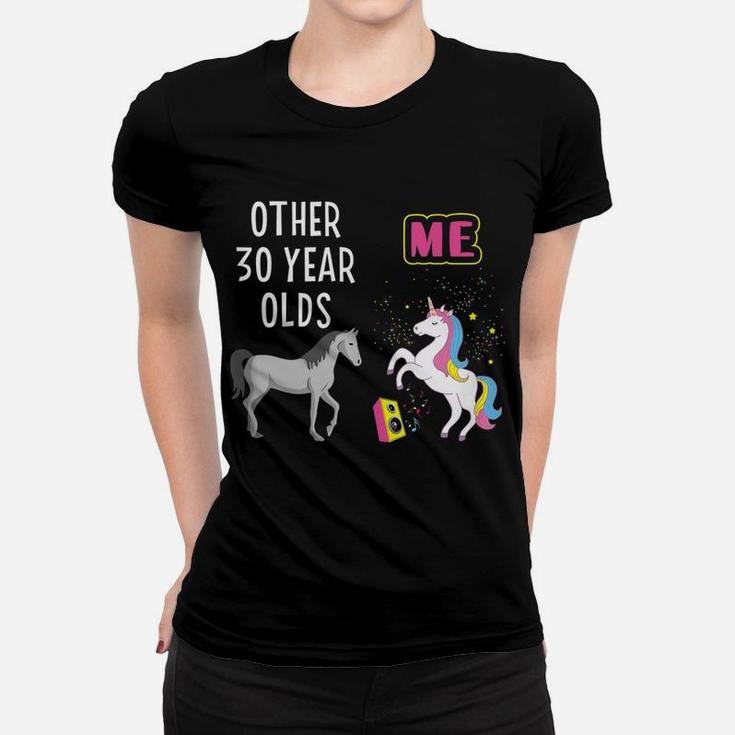30Th Birthday Gift Other 30 Year Olds Me Unicorn Girlfriend Women T-shirt