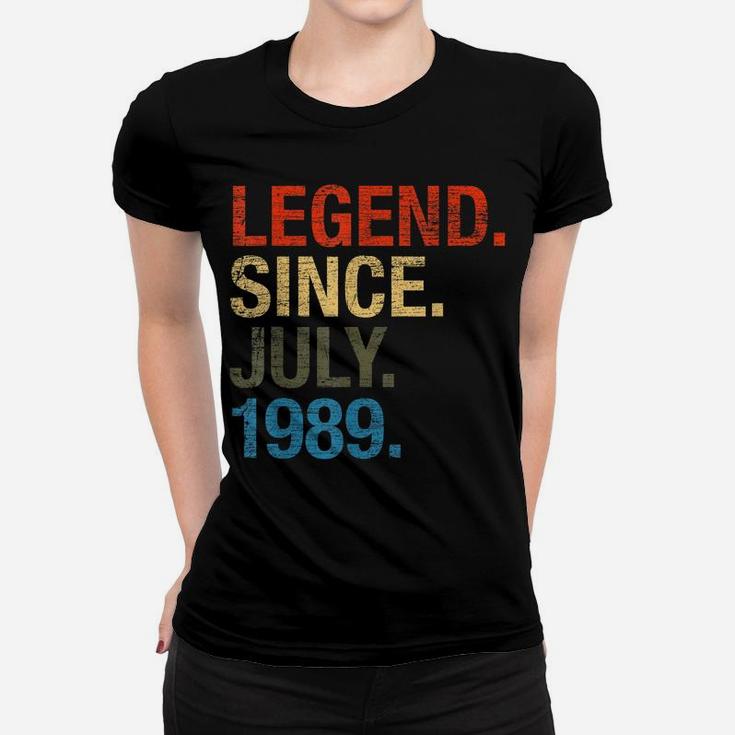 30Th Birthday Gifts Year Old - Legend Since July 1989 Women T-shirt
