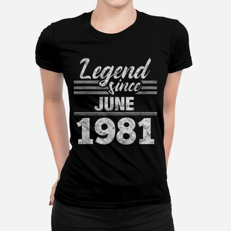 38Th Birthday Gift Legend Since June 1981 Women T-shirt