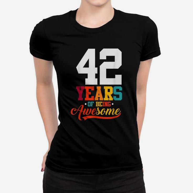 42 Years Of Being Awesome Gifts 42 Years Old 42Nd Birthday Women T-shirt