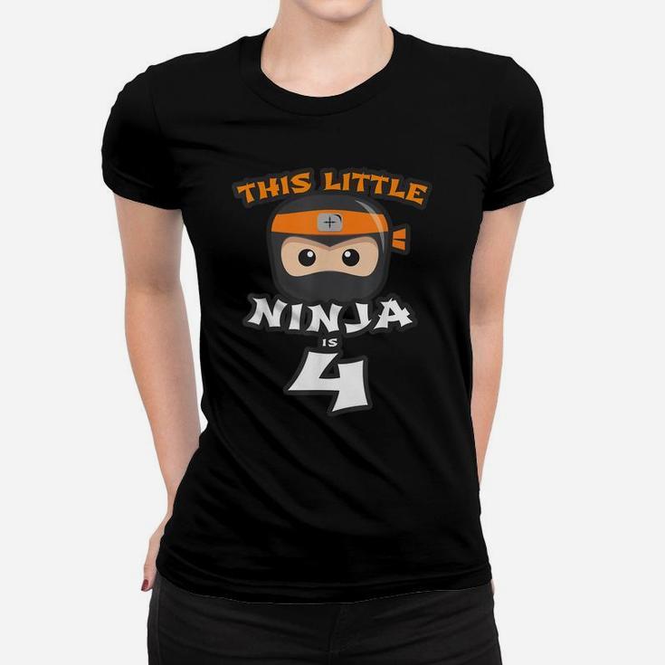 4Th Birthday This Little Ninja Is 4 Years Old Boy Girl Funny Women T-shirt
