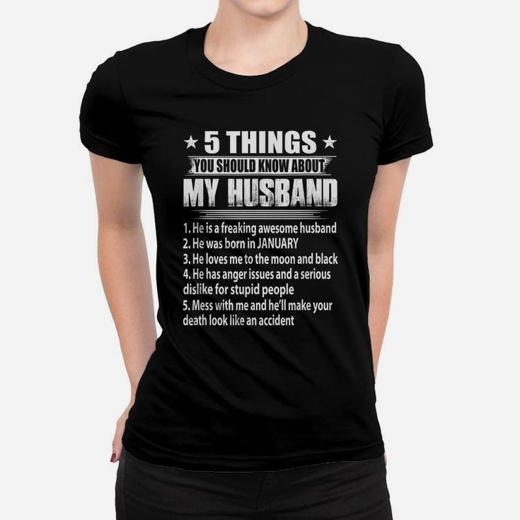 5 Things You Should Know About My Husband January Women T-shirt