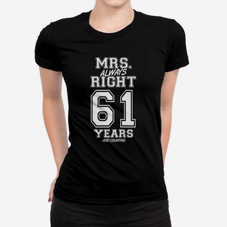61 Years Being Mrs Always Right Funny Couples Anniversary Women T-shirt