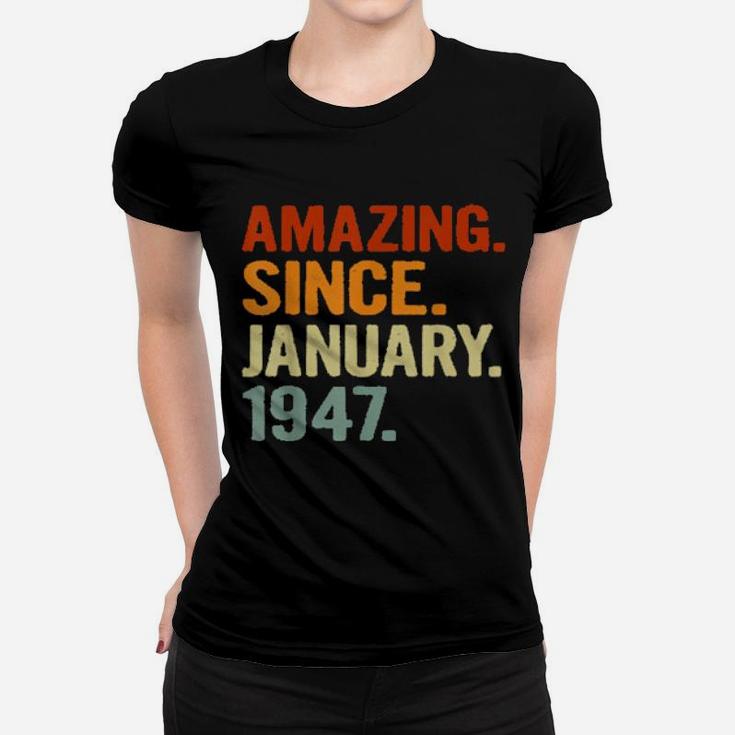 74-Years-Old-Retro-Birthday-Amazing-Since-January-1947Sweater Women T-shirt