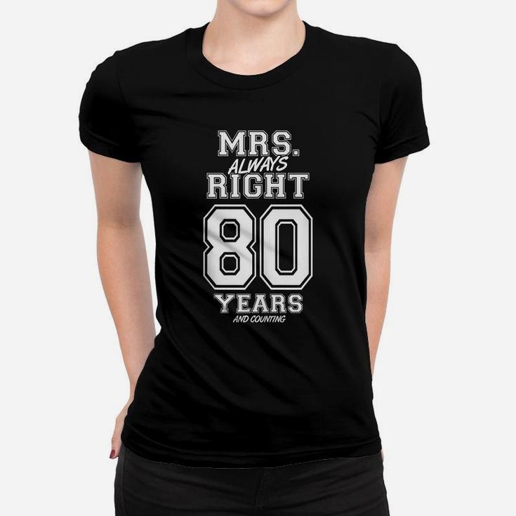 80 Years Being Mrs Always Right Funny Couples Anniversary Women T-shirt