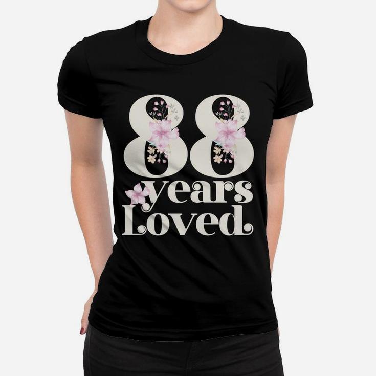 88 Years Loved | Grandma 88Th Birthday Party | 88 Years Old Sweatshirt Women T-shirt