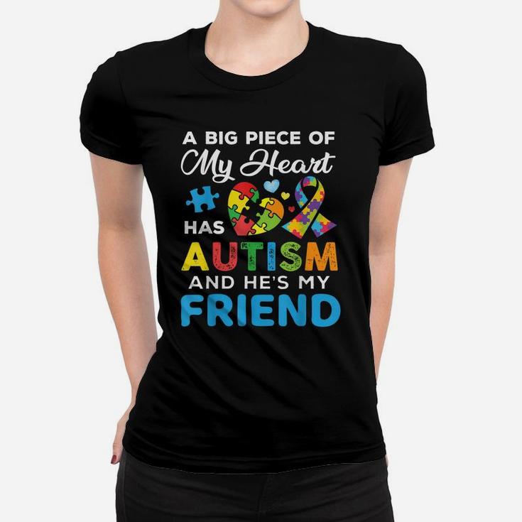 A Big Piece Of My Heart Has Autism And He's My Friend Women T-shirt