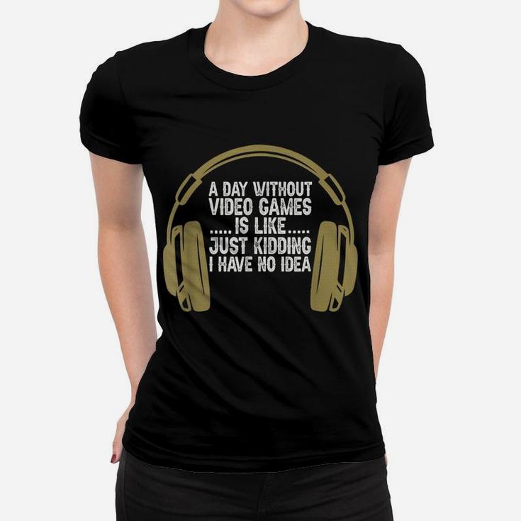 A Day Without Video Games Funny Gaming Gamer Boys Men Women T-shirt