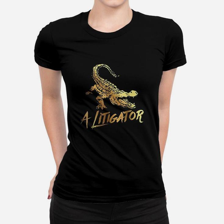 A Litigator Lawyer Attorney Funny Legal Law Women T-shirt