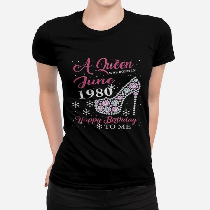 A Queen Was Born In June 1980 Women T-shirt
