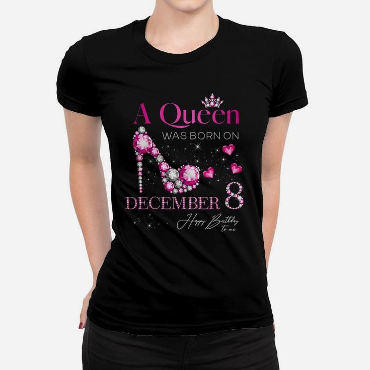 A Queen Was Born On December 8, 8Th December Birthday Women T-shirt