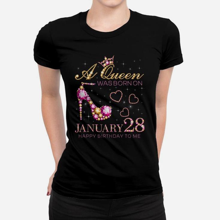 A Queen Was Born On January 28 Happy Birthday To Me Women T-shirt