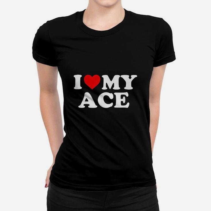 Ace I Love My Ace Women T-shirt