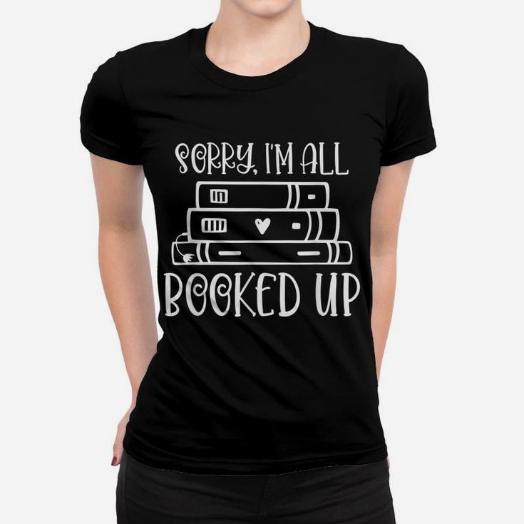 All Booked Up Funny Reading Book Lover Librarian Pun Women T-shirt