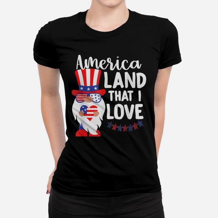 America Land That I Love, Patriotic Gnome, Memorial Day, Usa Women T-shirt
