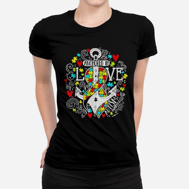 Anchored In Love Autism Awareness Pieces Puzzle Ribbon Women T-shirt