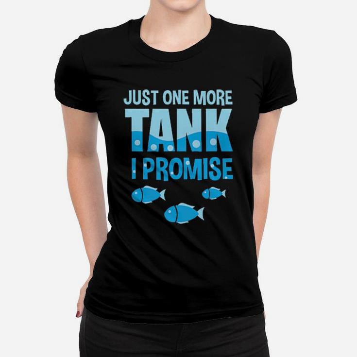Aquarium Just One More Tank I Promise Women T-shirt