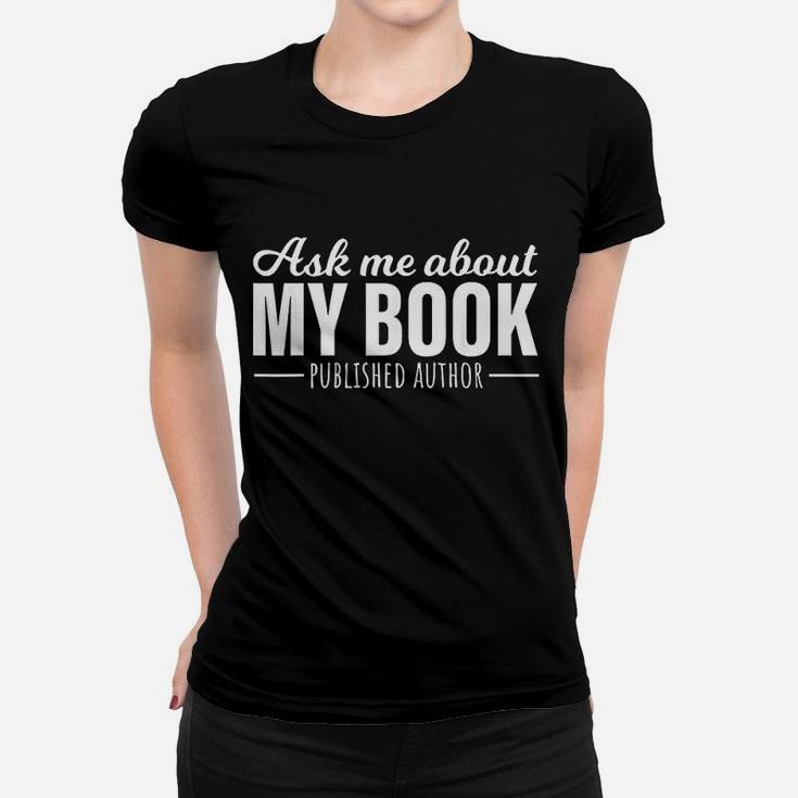 Ask Me About My Book Women T-shirt