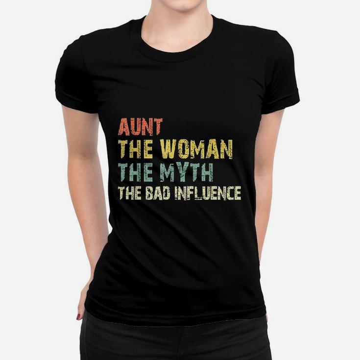 Aunt The Woman Myth Bad Influence Women T-shirt