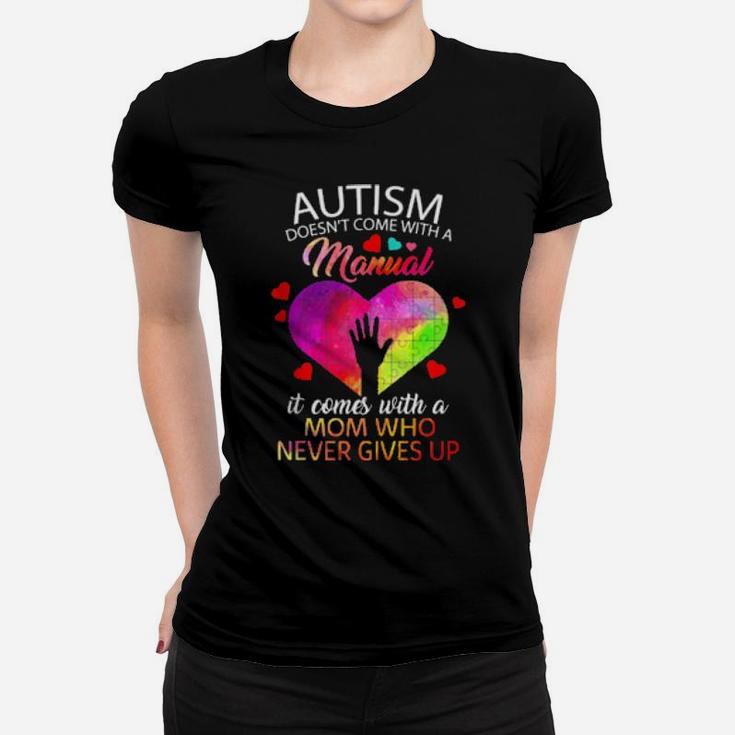 Autism Awareness Doesn't Come With Manual Mom Puzzle Heart Women T-shirt